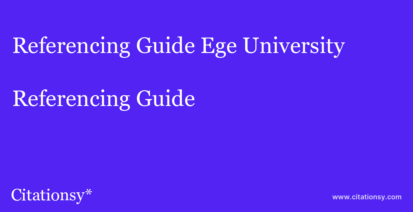 Referencing Guide: Ege University